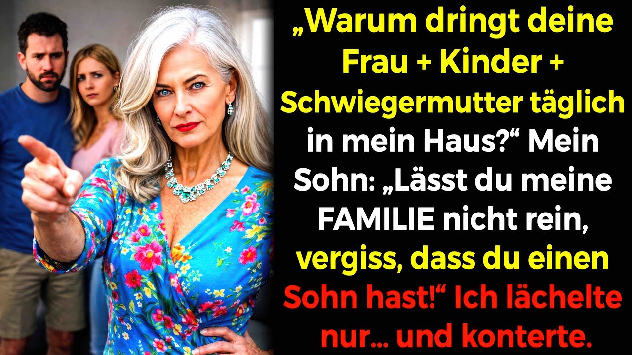 Warum Dringen Deine Frau Und Ihre Kinder In Mein Haus? Ich Fragte Meinen Sohn…