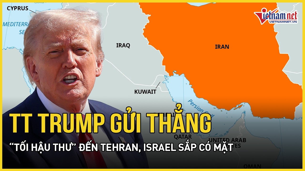 Sát “giờ vàng” đàm phán Mỹ - Iran: TT Trump gửi thẳng “tối hậu thư” đến Tehran, Israel sắp có mặt
