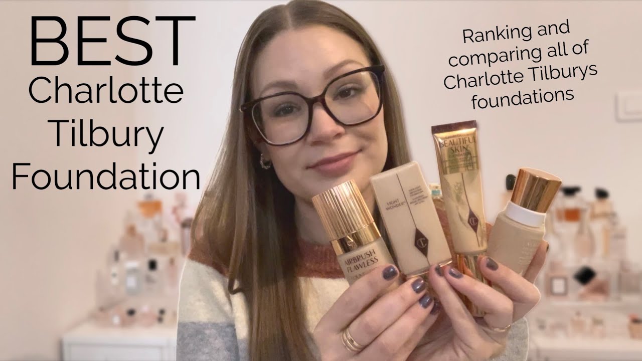 BEST CHARLOTTE TILBURY FOUNDATIONS || Ranking Her Entire Foundation Line