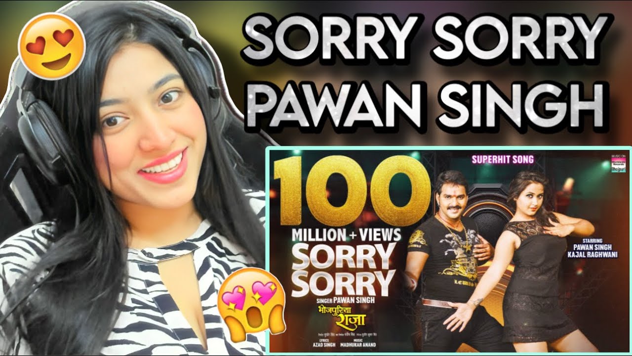 Reaction on Sorry Sorry Pawan Singh song #pawansingh #kajalraghwani #bhojpuri #bhojpurisong 