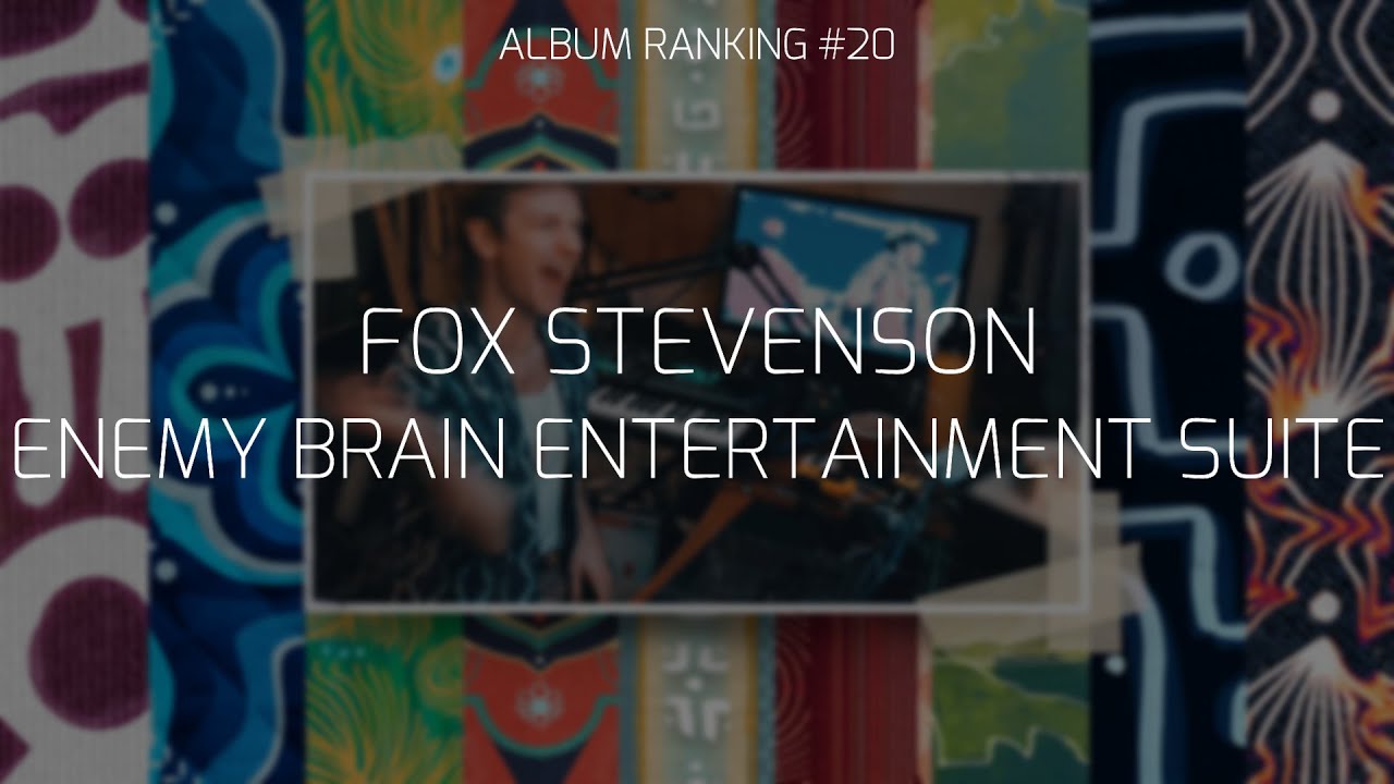 [Album Ranking #20] Fox Stevenson - Enemy Brain Entertainment Suite EP