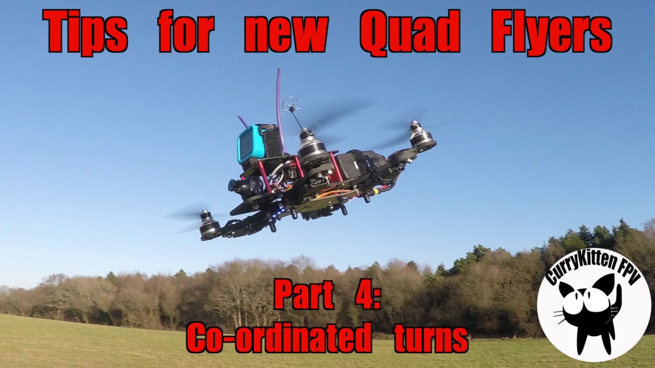 FPV Tutorial: Tips for new quad Flyers Part 4 - Co-ordinated turns