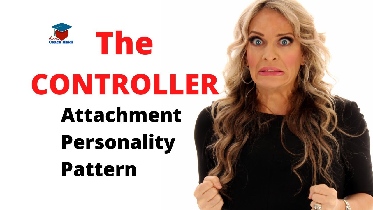 The Controlling Attachment Personality Pattern: Controlling codependent