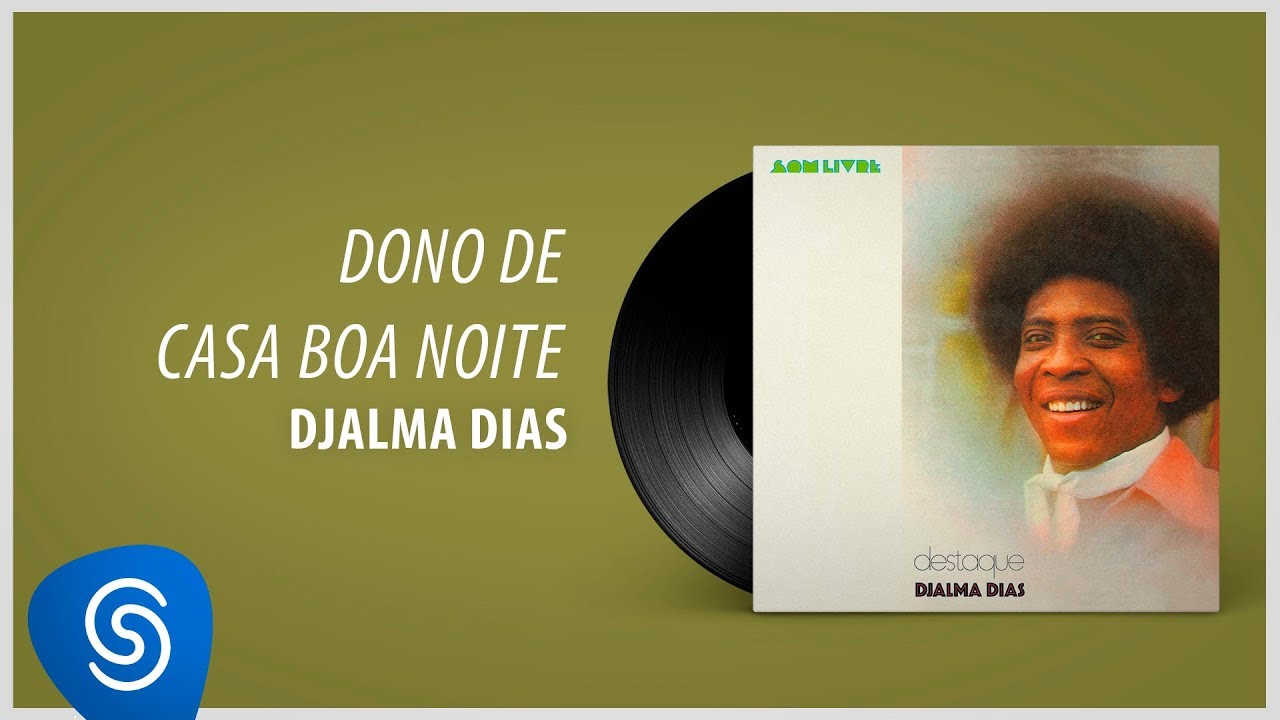 Djalma Dias &ndash; Dono De Casa Boa Noite  (&Aacute;lbum Completo: Destaque)