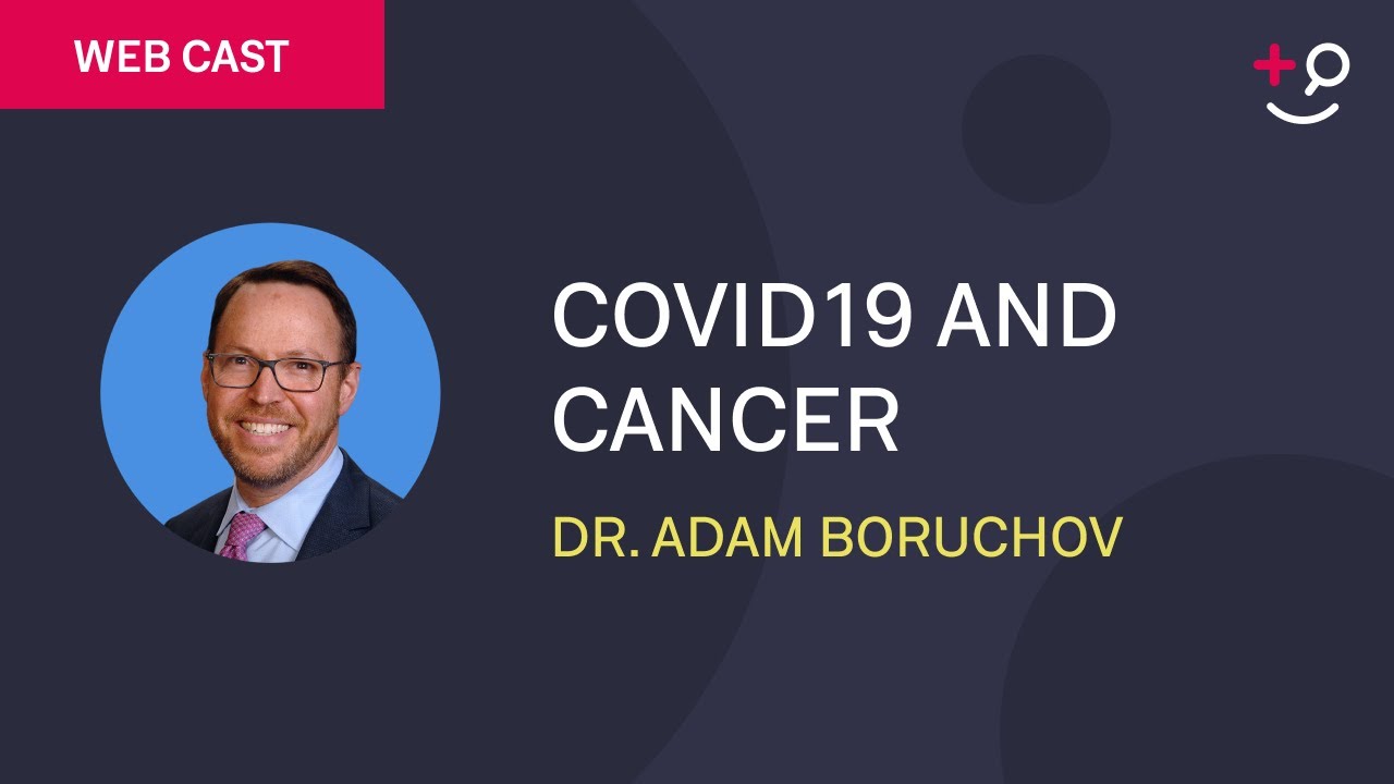 Covid19 and Cancer - The challenges for doctors, patients, nurses | Interview with Dr. Adam Boruchov