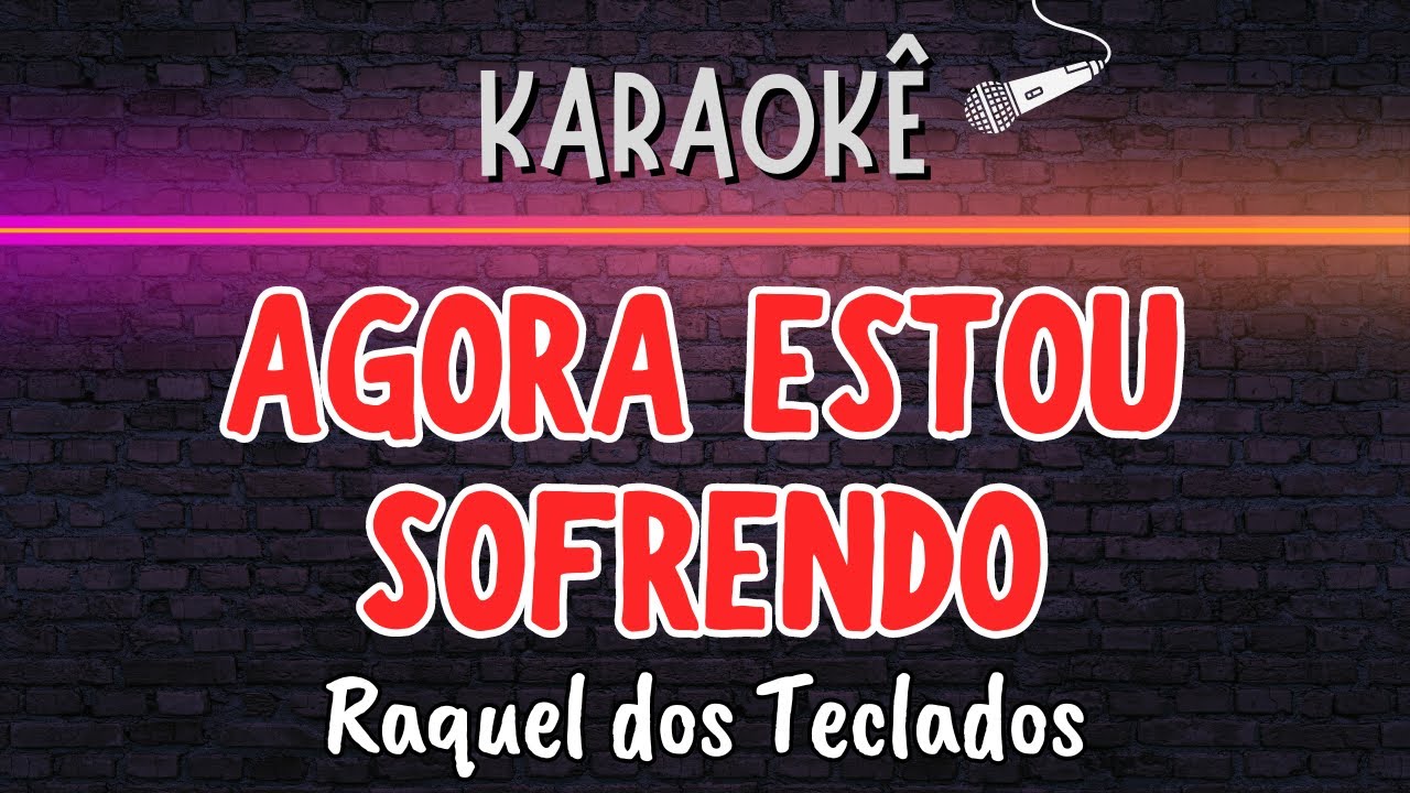 🔰 Agora Estou Sofrendo (Melhor Karaokê) Raquel dos Teclados