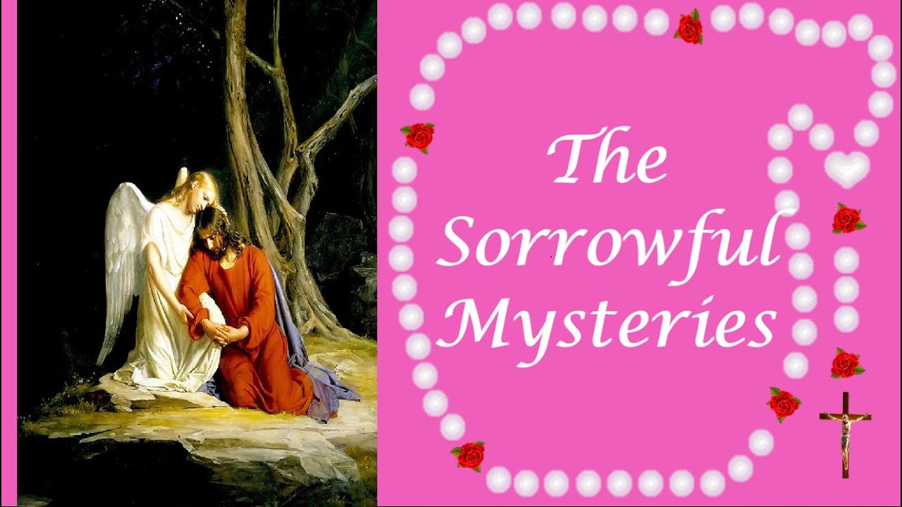 The Most Holy Rosary -  Sorrowful Mysteries