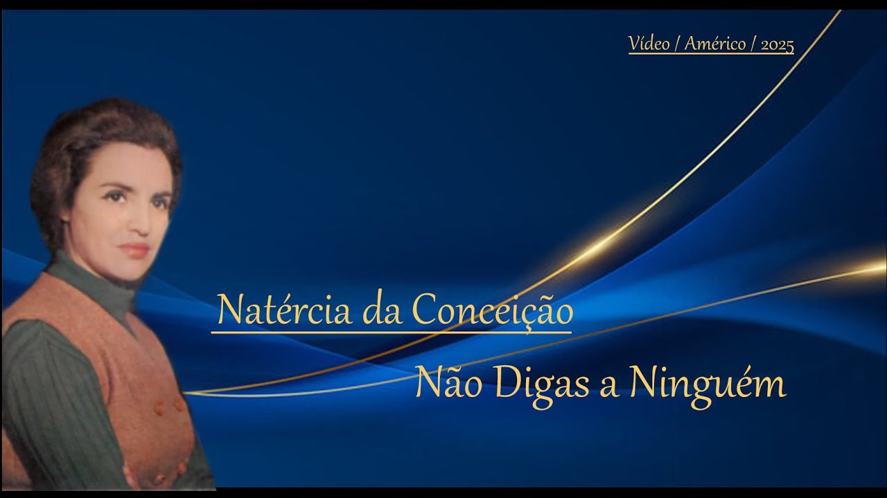 Natércia da Conceição   ___   Não Digas a Ninguém
