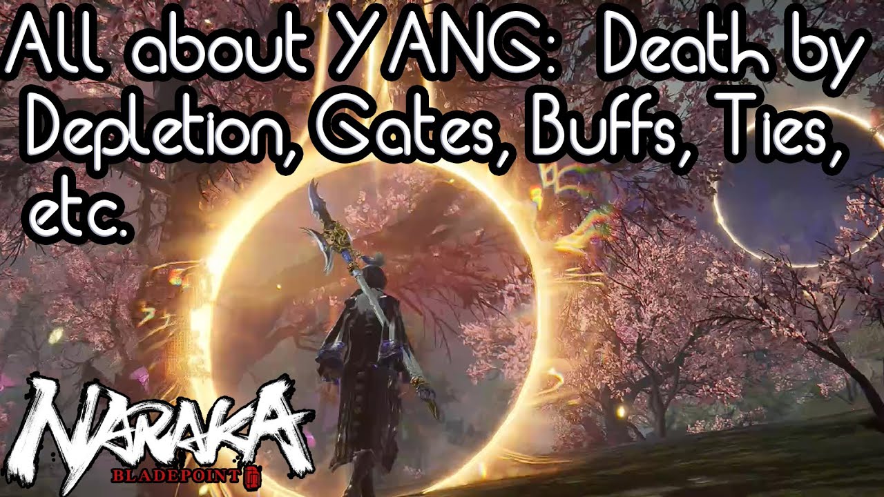 🟡 All about YANG: Death by Yang Depletion, Gates, Buffs, Ties, etc. | #narakabladepoint 永劫无间NARAKA