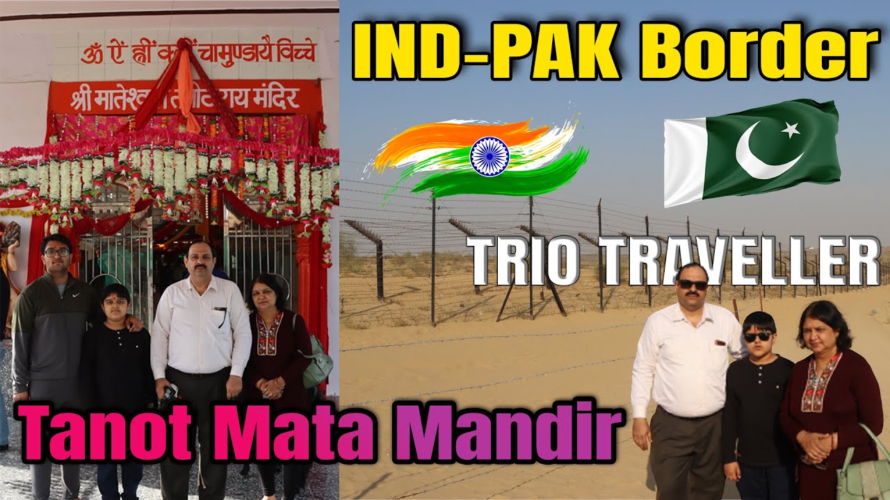 Tanot Matta Mandir || IND - PAK Border Longewala || Trio Traveller || (Vlog - #30)