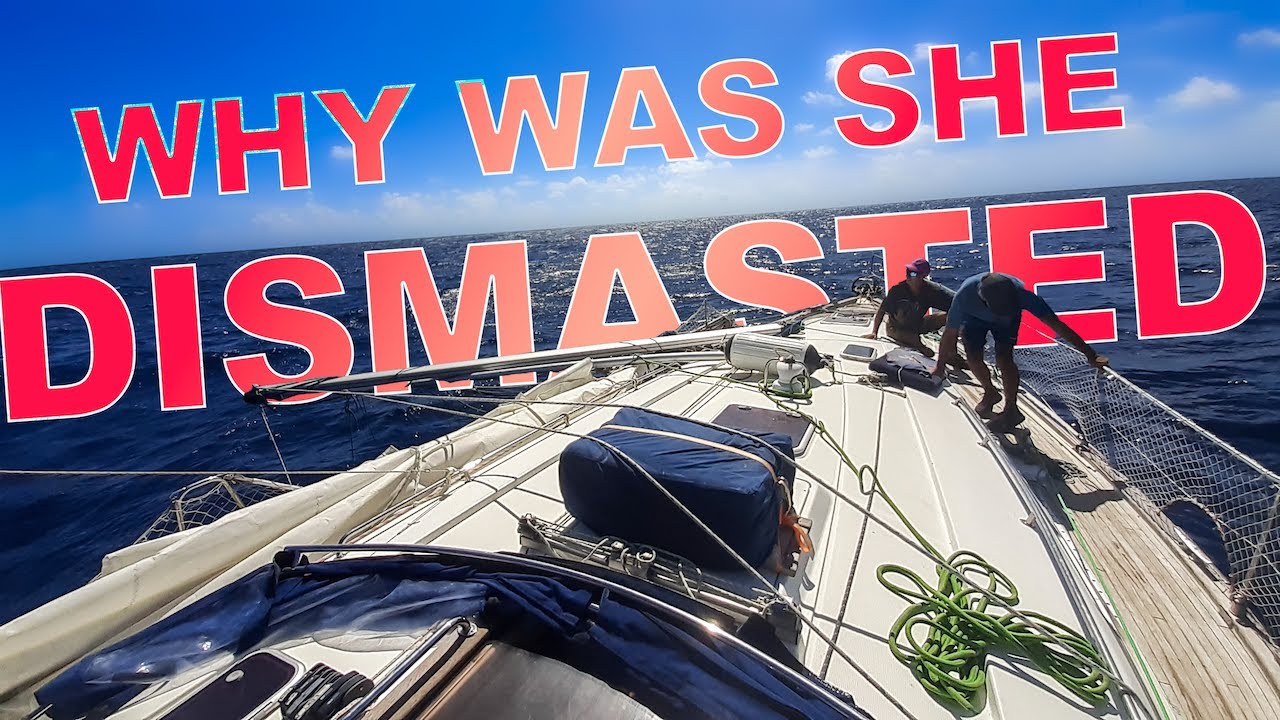 Why this Bavaria Sailboat LOST THE MAST (Pt. 4/4)
