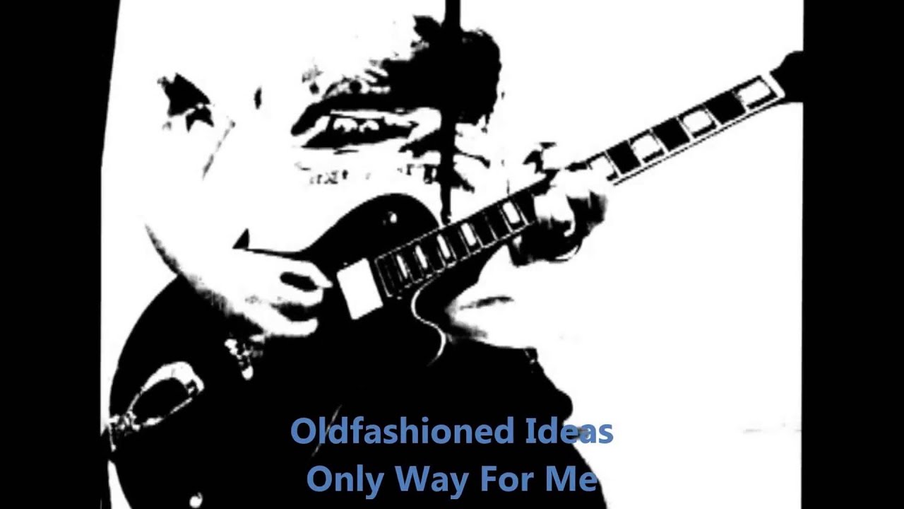 Oldfashioned Ideas - Only Way For Me (Official Promo)