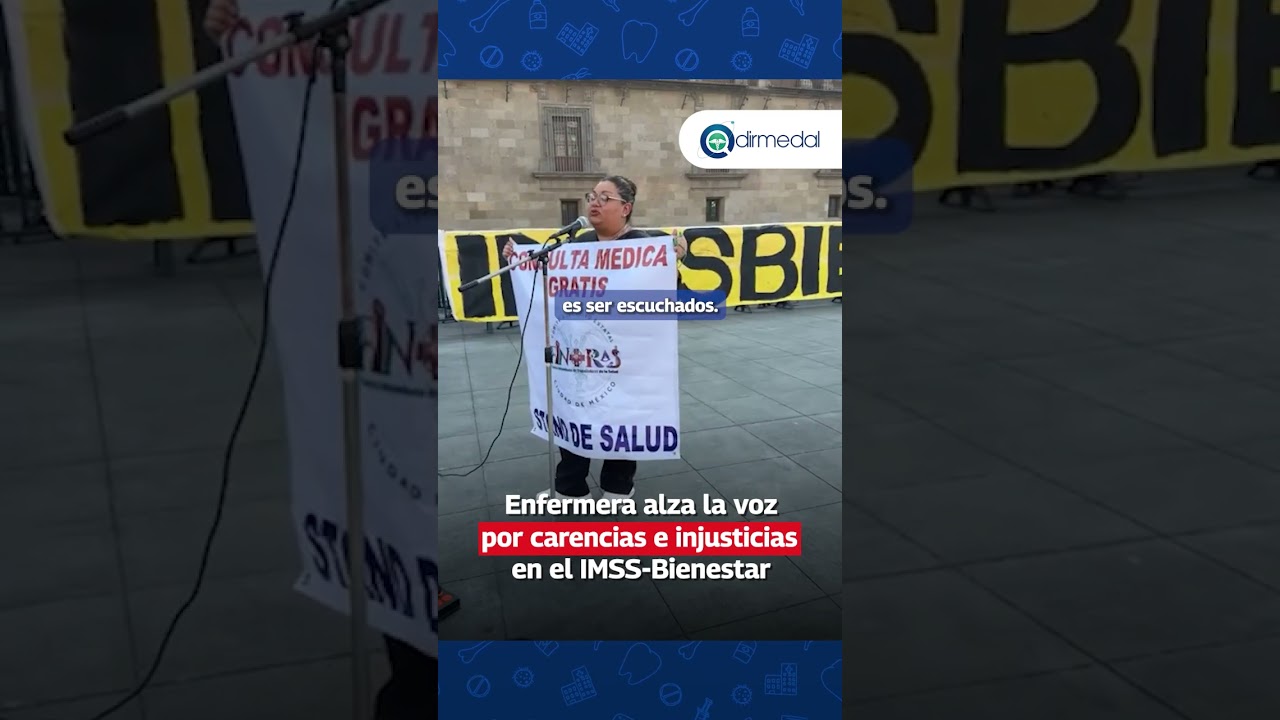 Enfermera alza la voz por carencias e injusticias en el IMSS Bienestar