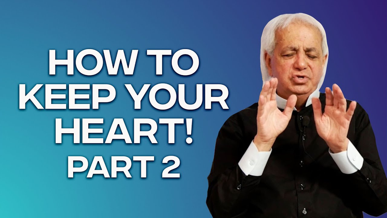 How to Keep Your Heart | Part 2 | Benny Hinn