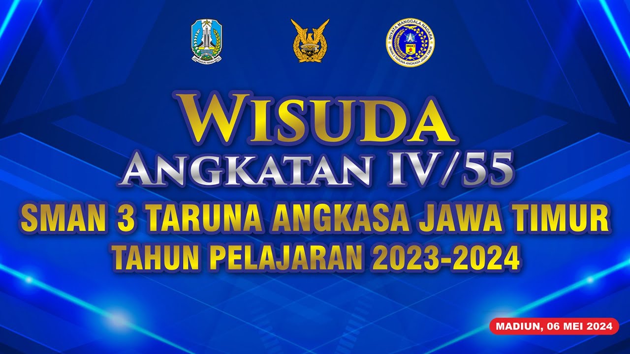 LIVE | WISUDA ANGKATAN IV / 55 SMAN 3 TARUNA ANGKASA JAWA TIMUR TAHUN PELAJARAN 2023-2024