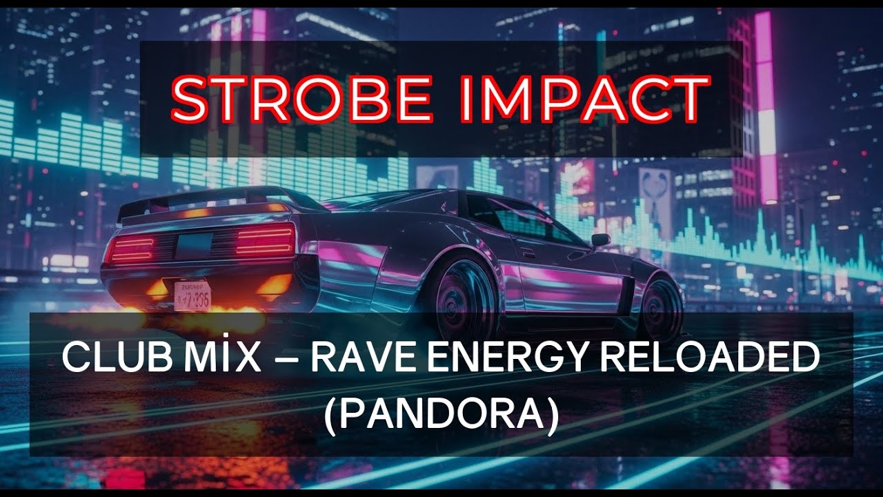 STROBE IMPACT Club Mix – Rave Energy Reloaded (Pandora)