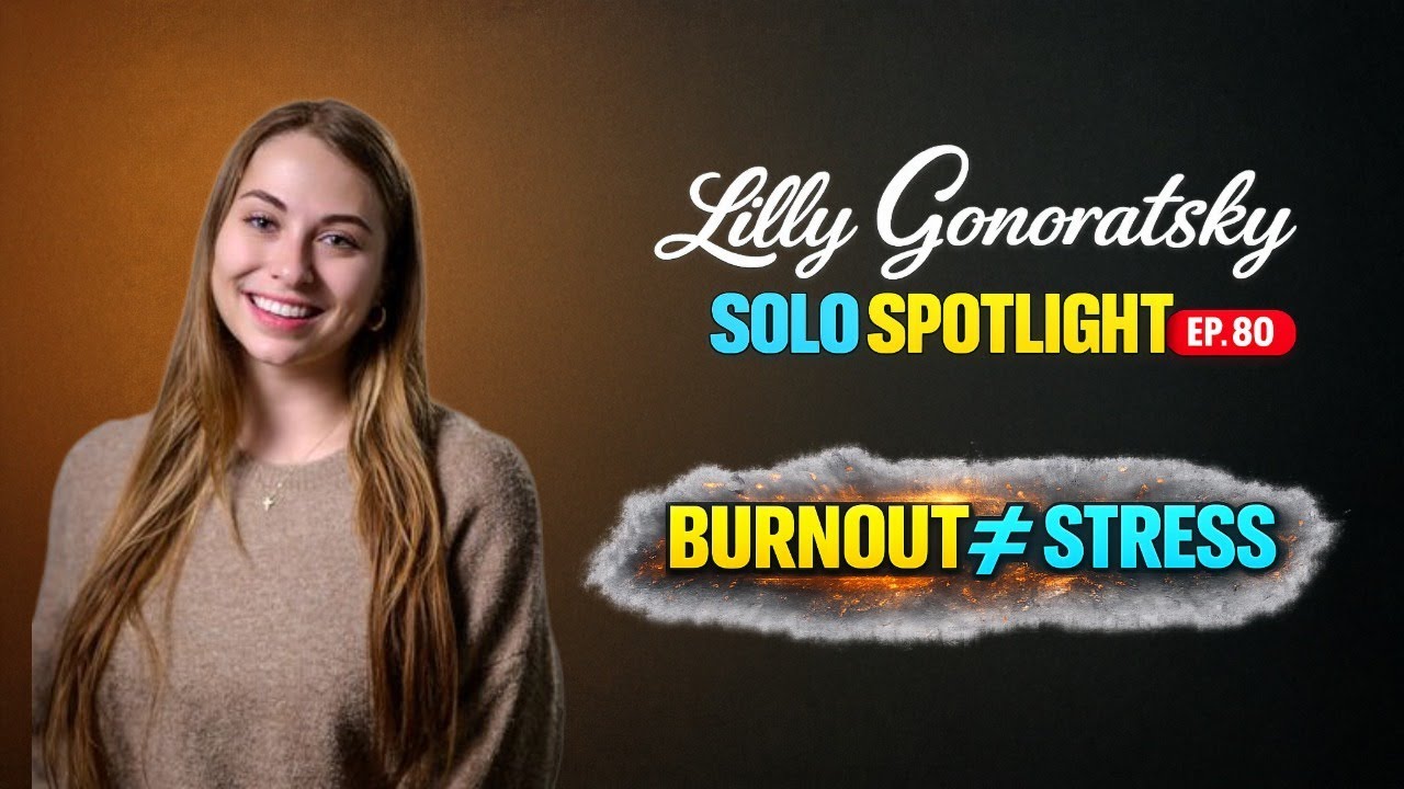 Trauma Lives in the Body: Burnout, Boundaries & EMDR | Lilly Gonoratsky | Solo Spotlight Ep 80