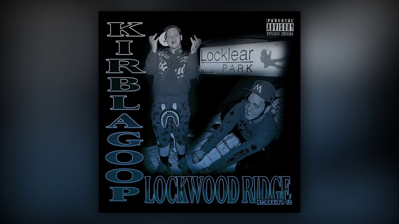 KirbLaGoop - Lockwood Ridge Pt.2 (Full Mixtape)