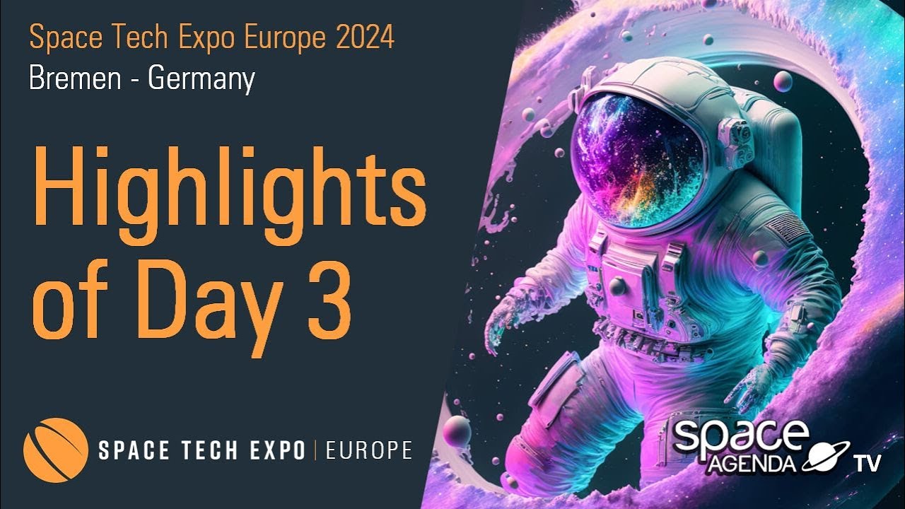 Space Tech Expo Europe 2024  Day 3 Recap