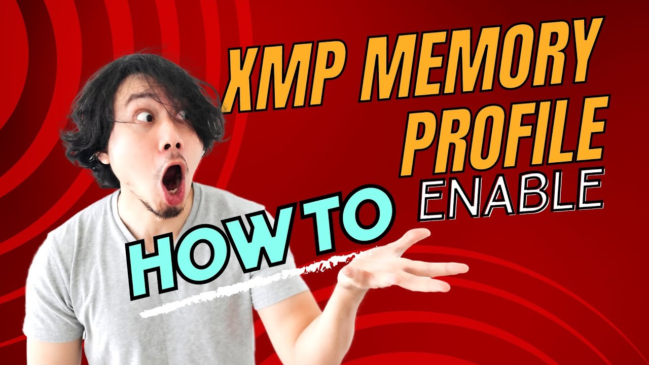 Enable XMP Memory Profile - How To