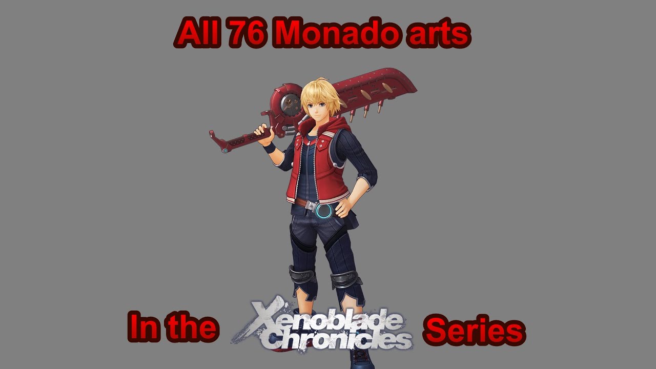 All 76 Monado arts in the Xenoblade Chronicles Series