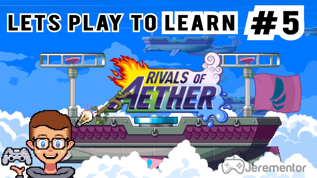 LETS PLAY TO LEARN #5: RIVALS OF AETHER | Jerementor