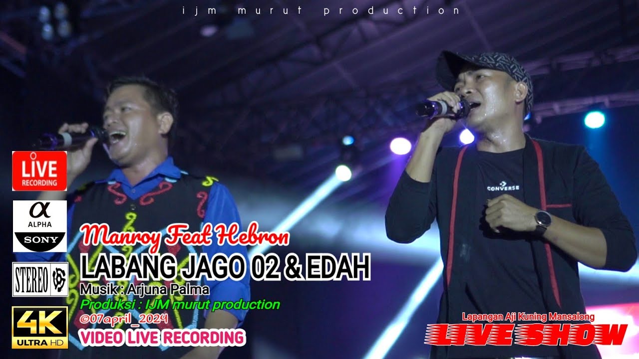 LABANG JAGO 02 MEDLEY EDAH || LIVE SHOW MANROY FT HEBRON || IJM MURUT PRODUCTION