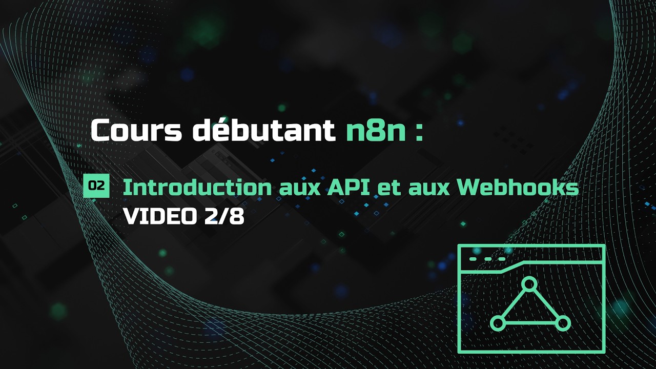 API & Webhooks : la base indispensable avant tes workflows n8n