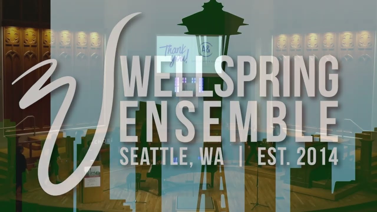 Wellspring Ensemble - Seattle Sings 2025