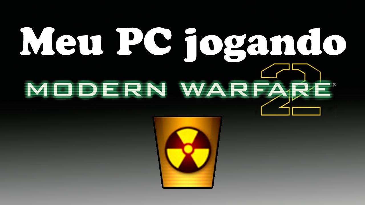 Meu PC jogando MW2: Tactical Nuke = Vitória?