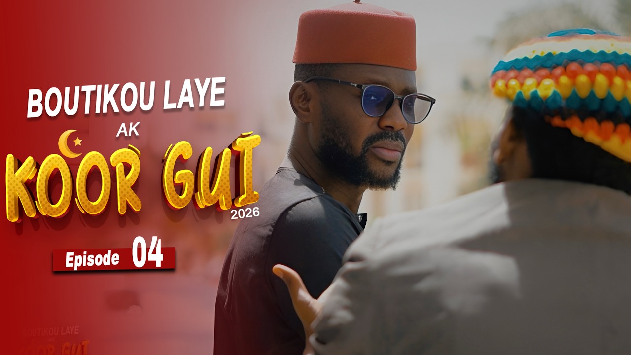 Boutikou Laye ak Koor Gui 2026 - Episode 4 : Mbougeul Mi