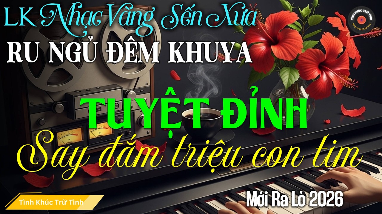 LK BOLERO Tình Ca MỚI, ĐỘC LẠ 2025 I Nhạc Vàng Sến Xưa XUA TAN MỆT MỎI - Giai Điệu Xưa Tâm Trạng