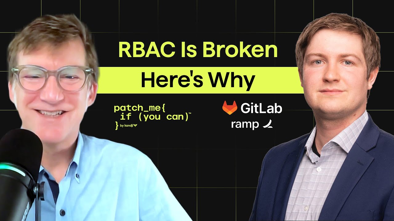 RBAC is Broken (Here's Why) with Dmitri Altum, GitLab, ex-Ramp | Patch Me If You Can™