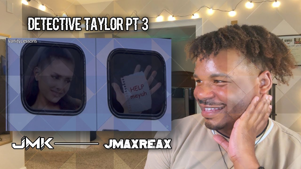 Detective Taylor Pt 3 - VanityLessons | REACTION