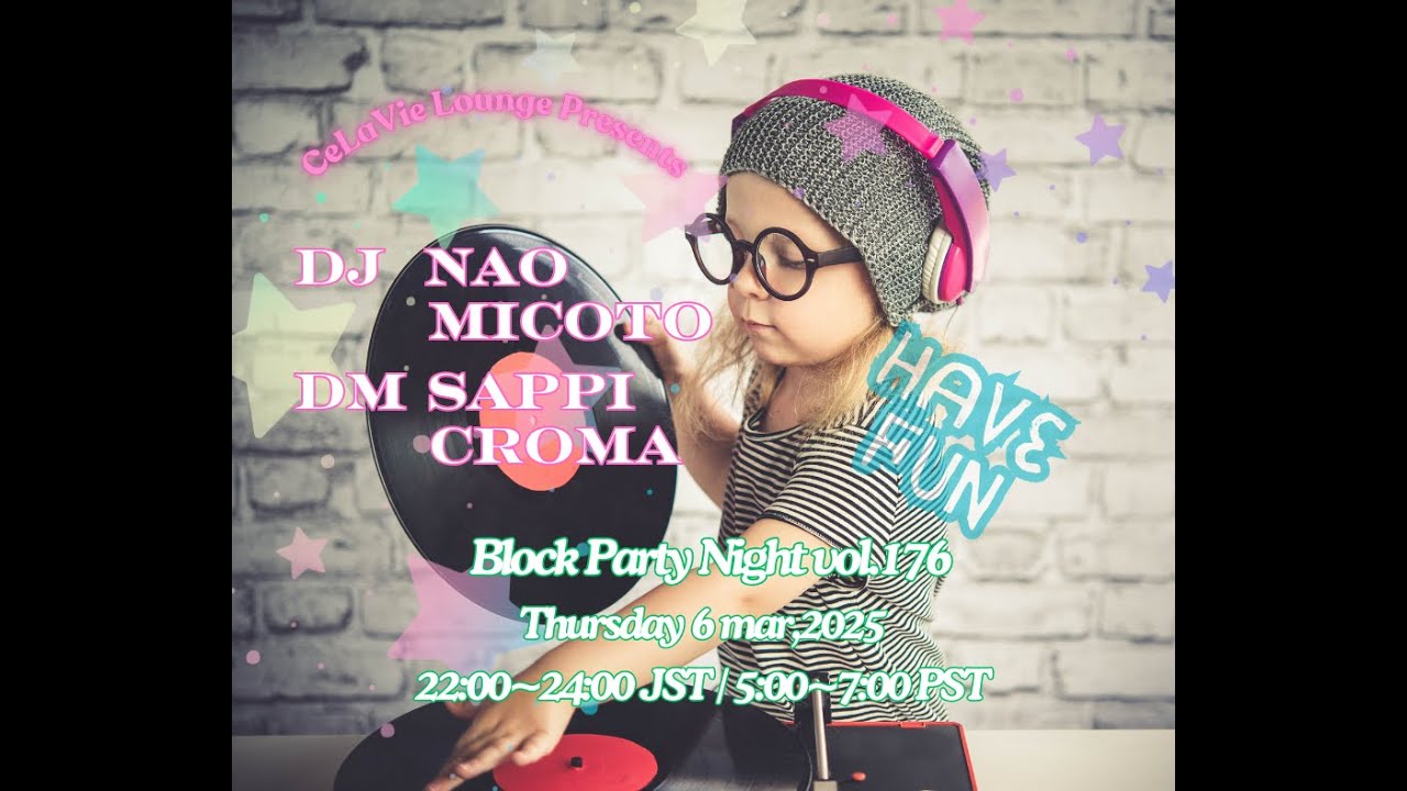 250306 Block Party Night vol 176 DJ Nao/DM Sappi    DJ Micoto/DM Croma