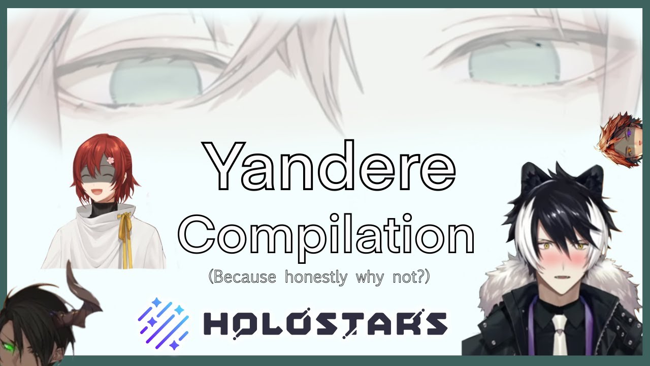 Yandere Stars [Holostars] (Eng Subs)