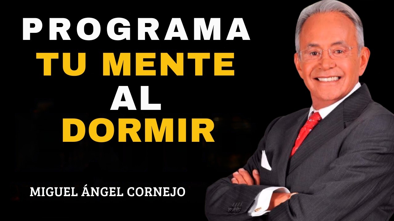 Piensa esto ANTES de dormir y tu VIDA cambiará | Miguel Angel Cornejo