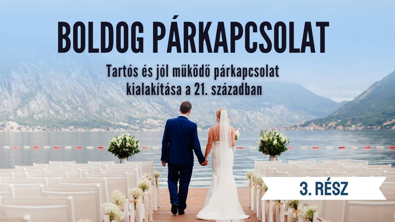 Boldog Párkapcsolat 3  rész