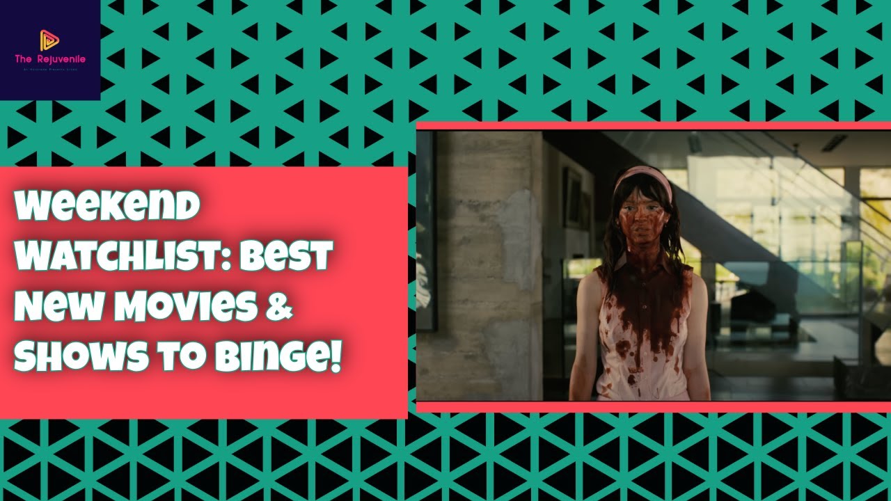 Weekend Watchlist: Best New Movies & Shows to Binge!