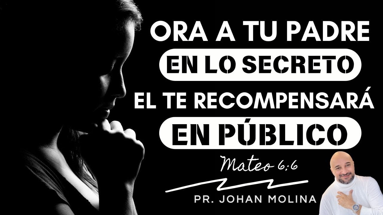 🔴 ORA A TU PADRE EN SECRETO Y EL TE RECOMPENSARÁ EN PUBLICO