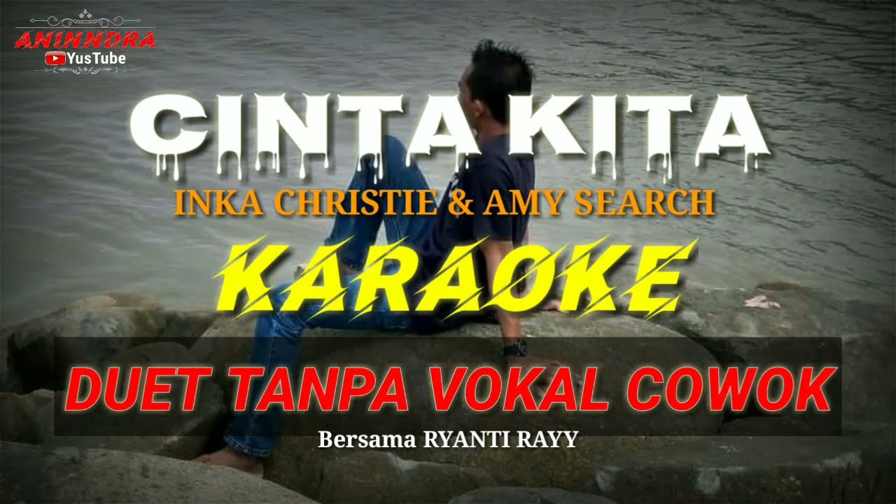 Cinta kita _ INKA Christie KARAOKE Duet tanpa vocal cowok.