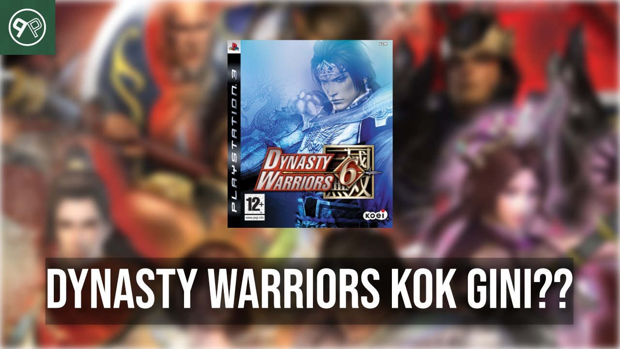 DYNASTY WARRIORS KOK GINI?? Impression dan Quick Review DW6 | #MainSeries Dynasty Warriors Part 3