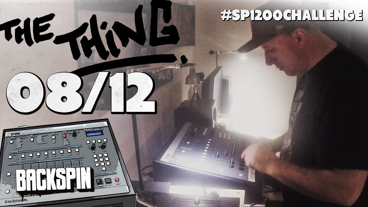 BACKSPIN THE THING: Beat Making Of 08/12 by Boogiedown Base #sp1200challenge