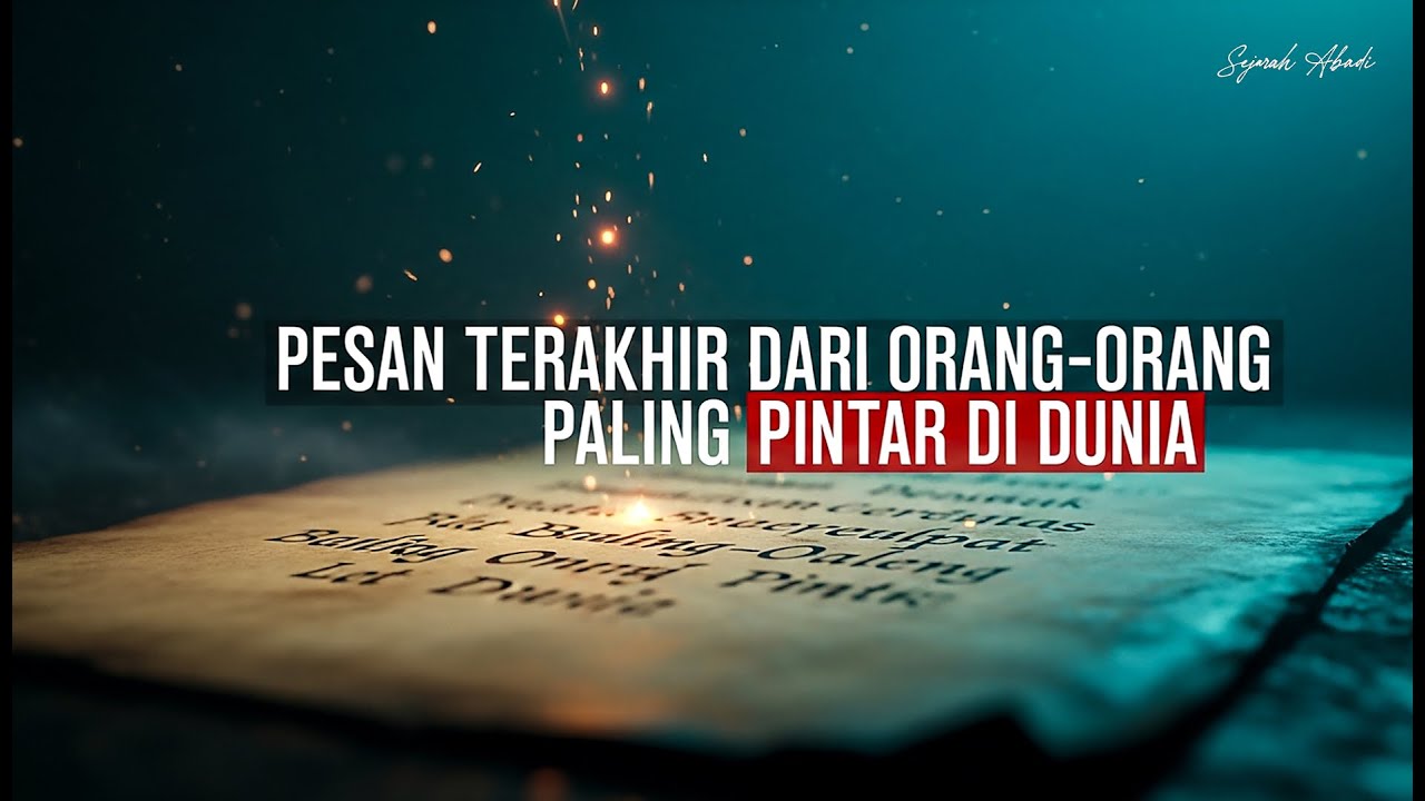 PESAN TERAKHIR DARI ORANG-ORANG PALING PINTAR DI DUNIA