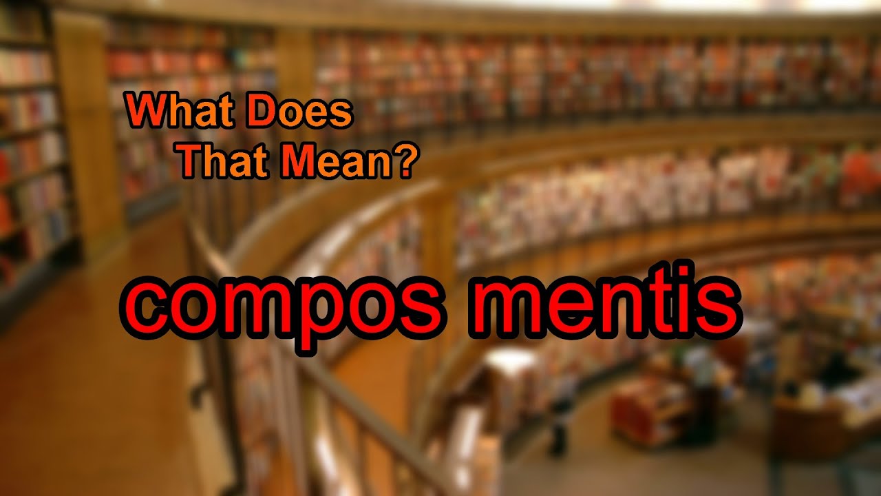 What does compos mentis mean?