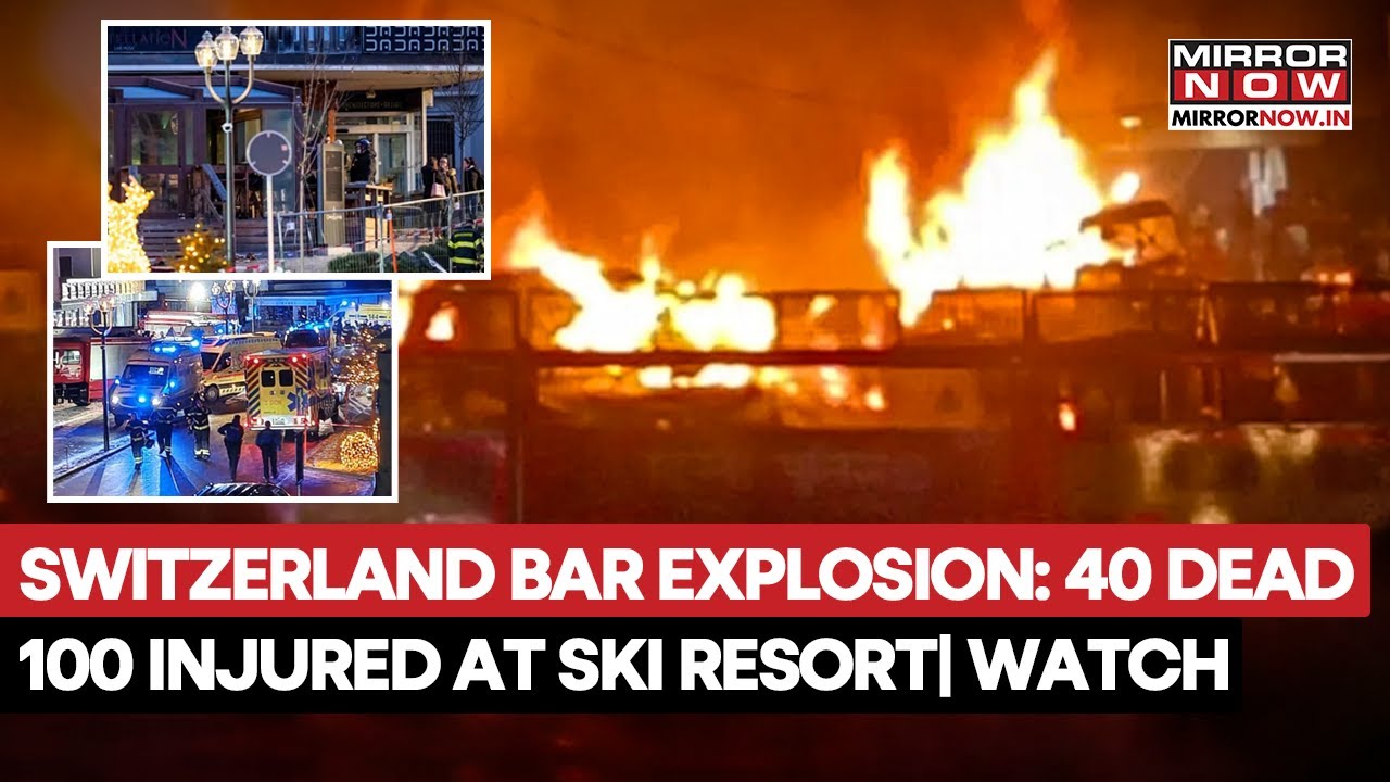 Switzerland Bar Explosion: 40 Killed, 100 Injured After Fire Erupts At Ski Resort In Crans-Montana