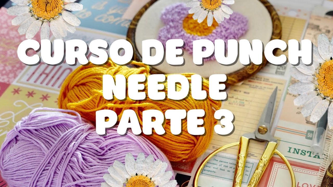 Curso Punch needle - Parte 3 - Los 4 errores clásicos del bordado mágico
