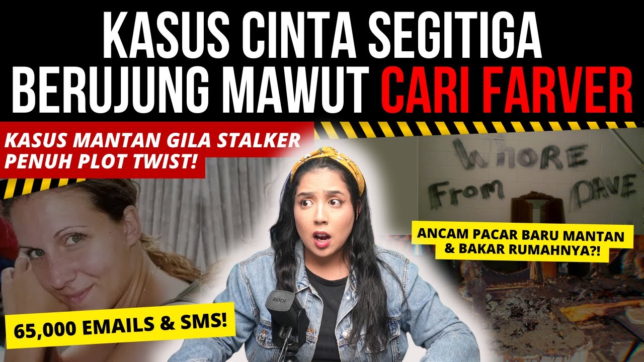 KASUS MANTAN PACAR STALKER BERAKHIR MAUT (PENUH PLOT TWIST!) CARI FARVER. | #NERROR