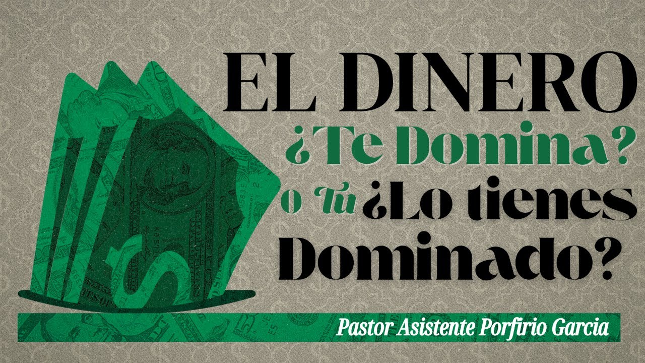 3.6.26|Culto De Varones “El Dinero ¿Te Domina? O Tu ¿Lo Tienes  Dominado?” Pastor Porfirio Garcia