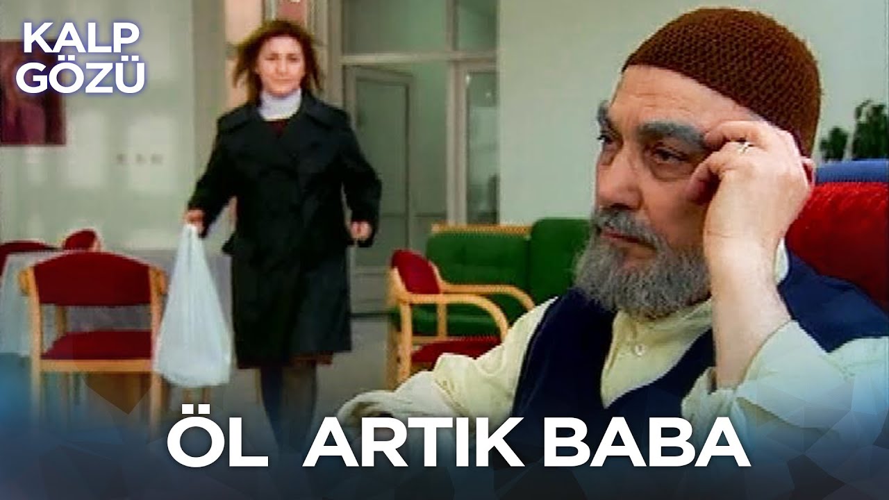Öl Artık Baba - Kalp Gözü